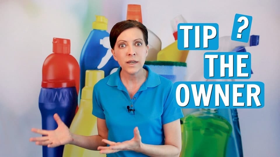 Do You Tip A House Cleaner Who Owns Her Own Business?