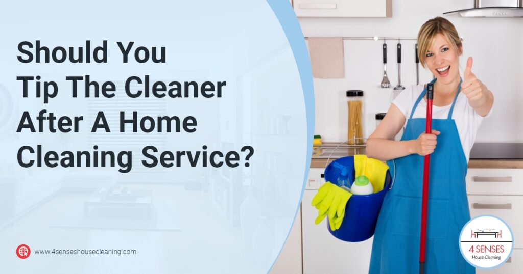 Do You Tip House Cleaners Every Time They Come?