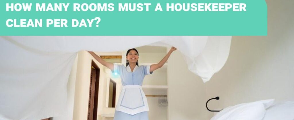 How Many Rooms Can You Clean In 8 Hours?