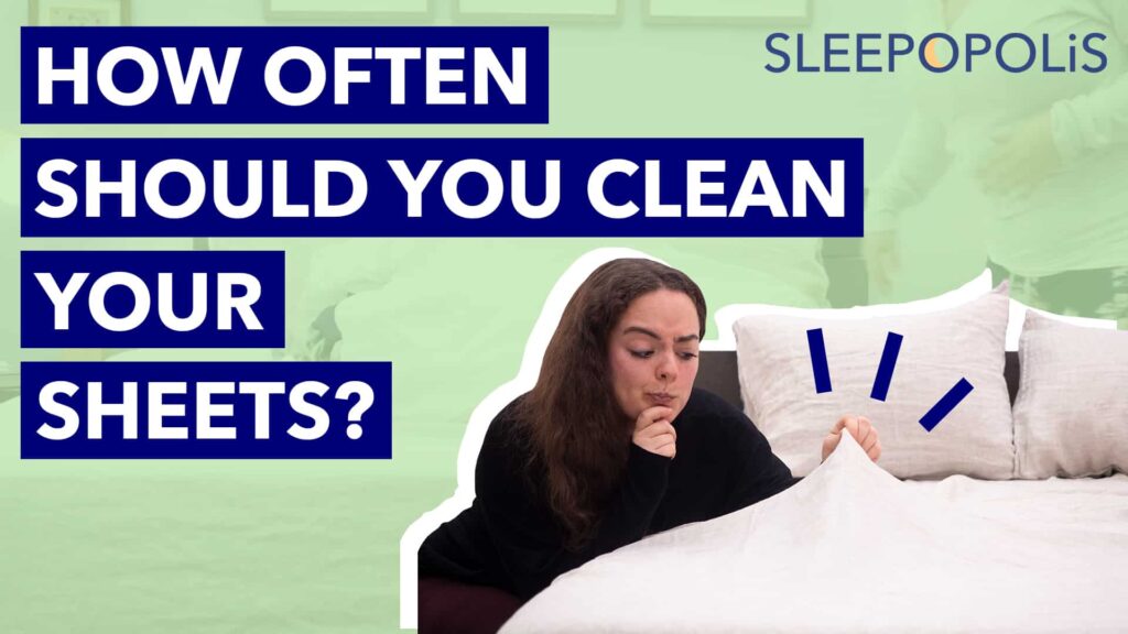 How Often Should You Clean Your Bed Sheets?