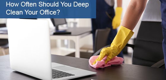 How often should my office be cleaned?